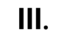 III. 