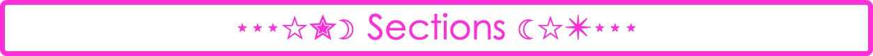 ⋆⋆⋆☆✮☽ Sections ☾☆✴⋆⋆⋆