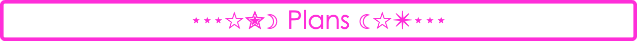 ⋆⋆⋆☆✮☽ Plans ☾☆✴⋆⋆⋆