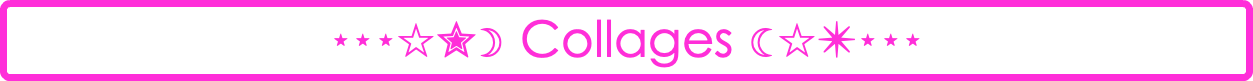 ⋆⋆⋆☆✮☽ Collages ☾☆✴⋆⋆⋆